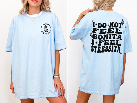 I Do Not Feel Bonita T-Shirt